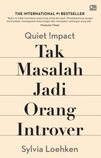 Image of QUIET IMPACT: TAK MASALAH JADI ORANG INTROVER